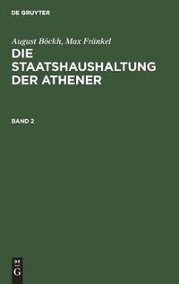 Cover image for August Boeckh; Max Frankel: Die Staatshaushaltung Der Athener. Band 2