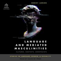 Cover image for Language and Mediated Masculinities