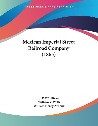 Cover image for Mexican Imperial Street Railroad Company (1865)