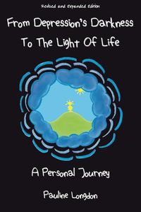 Cover image for From Depression's Darkness to the Light of Life: A Personal Journey by Pauline Longdon