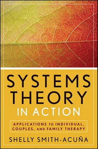 Cover image for Systems Theory in Action - Applications to Individual, Couples, and Family Therapy