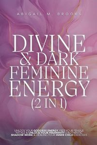 Cover image for Divine & Dark Feminine Energy (2 in 1)