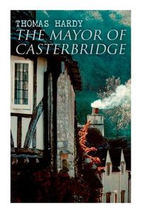 Cover image for The Mayor of Casterbridge: Historical Novel