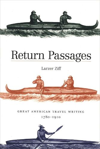 Cover image for Return Passages: Great American Travel Writing, 1780-1910