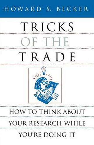 Cover image for Tricks of the Trade: How to Think about Your Research While You're Doing It