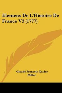 Cover image for Elemens de L'Histoire de France V3 (1777)