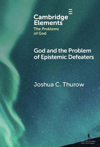 Cover image for God and the Problem of Epistemic Defeaters
