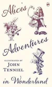 Cover image for Alice's Adventures in Wonderland - Illustrated by John Tenniel