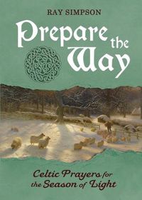 Cover image for Prepare the Way: Celtic Prayers for the Season of Light