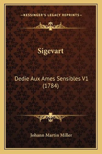 Cover image for Sigevart: Dedie Aux Ames Sensibles V1 (1784)