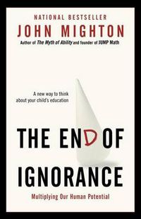 Cover image for The End of Ignorance: Multiplying Our Human Potential