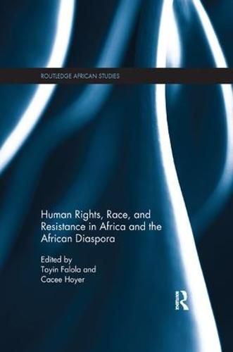 Cover image for Human Rights, Race, and Resistance in Africa and the African Diaspora