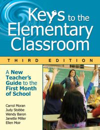 Cover image for Keys to the Elementary Classroom: A New Teacher's Guide to the First Month of School