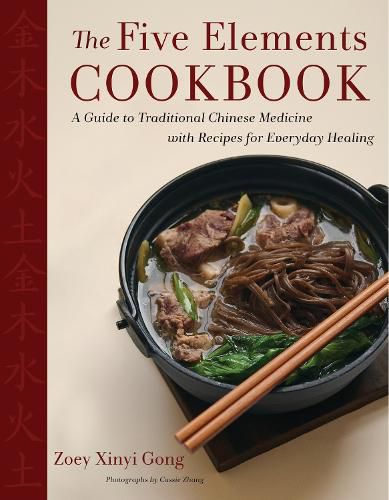 Cover image for The Five Elements Cookbook: A Guide to Traditional Chinese Medicine with Recipes for Everyday Healing