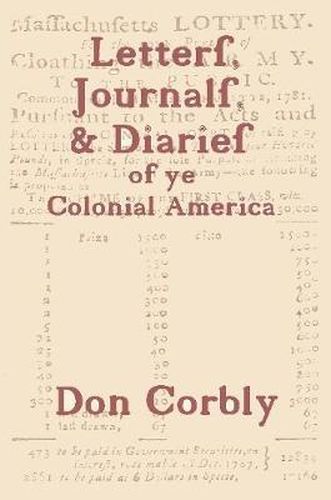 Letters, Journals, & Diaries of Ye Colonial America