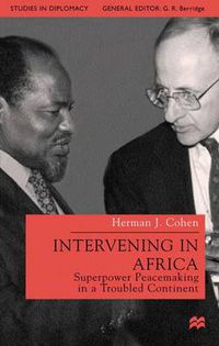 Cover image for Intervening in Africa: Superpower Peacemaking in a Troubled Continent