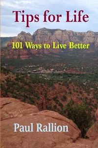 Cover image for Tips for Life, 101 Ways to Live Better