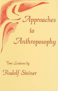 Cover image for Approaches to Anthroposophy: Human Life from the Perspective of Spiritual Science