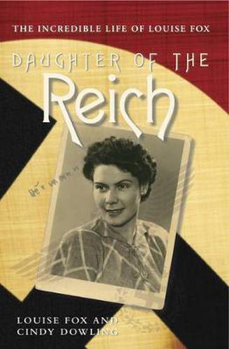 Cover image for Daughter of the Reich: The Incredible Life of Louise Fox