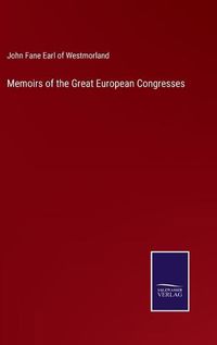 Cover image for Memoirs of the Great European Congresses