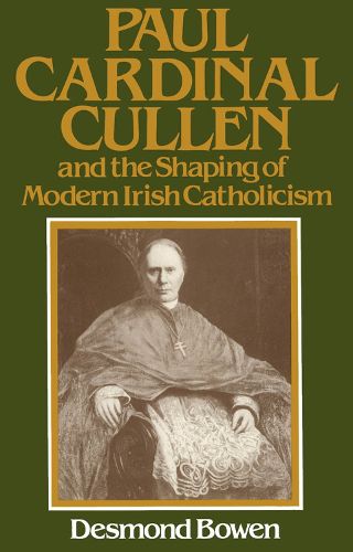 Cover image for Paul Cardinal Cullen and the Shaping of Modern Irish Catholicism