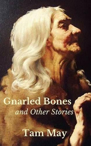 Cover image for Gnarled Bones and Other Stories