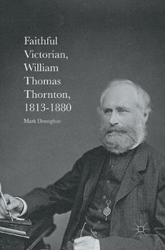 Faithful Victorian: William Thomas Thornton, 1813-1880