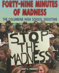 Cover image for Forty-Nine Minutes of Madness: The Columbine High School Shooting