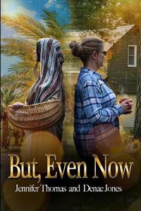 Cover image for But, Even Now