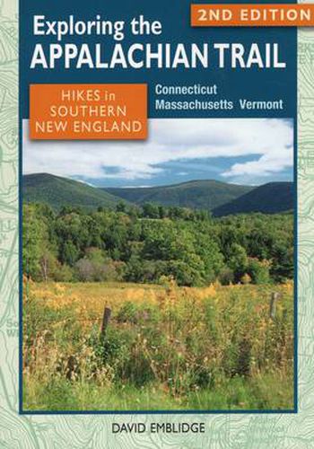 Cover image for Exploring the Appalachian Trail: Hikes in Southern New England: Connecticut, Massachusetts, Vermont