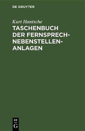 Cover image for Taschenbuch Der Fernsprech-Nebenstellen-Anlagen