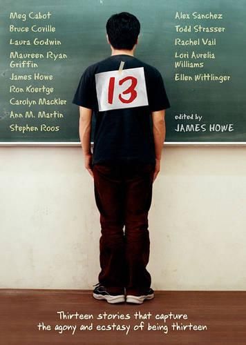 Cover image for 13: Thirteen Stories That Capture the Agony and Ecstasy of Being Thirteen