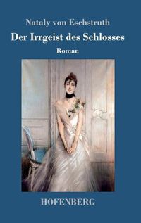 Cover image for Der Irrgeist des Schlosses: Roman