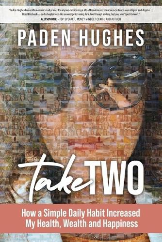 Cover image for Take Two: How a Simple Daily Habit Increased My Health, Wealth and Happiness