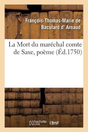 La Mort Du Marechal Comte de Saxe, Poeme