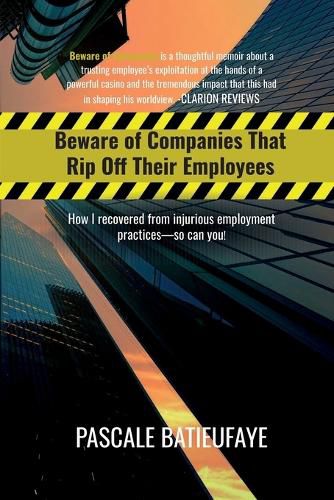 Cover image for Beware of Companies That Rip Off Their Employees: How I Recovered from Injurious Employment Practices