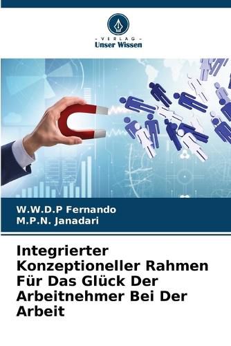Cover image for Integrierter Konzeptioneller Rahmen Fuer Das Glueck Der Arbeitnehmer Bei Der Arbeit