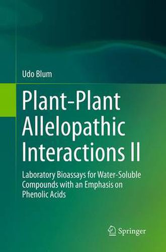 Cover image for Plant-Plant Allelopathic Interactions II: Laboratory Bioassays for Water-Soluble Compounds with an Emphasis on Phenolic Acids