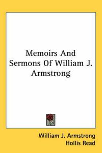 Cover image for Memoirs and Sermons of William J. Armstrong