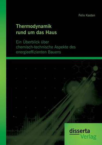 Cover image for Thermodynamik rund um das Haus: Ein UEberblick uber chemisch-technische Aspekte des energieeffizienten Bauens