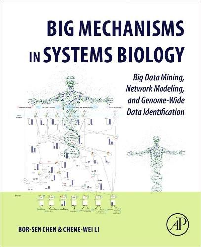 Cover image for Big Mechanisms in Systems Biology: Big Data Mining, Network Modeling, and Genome-Wide Data Identification