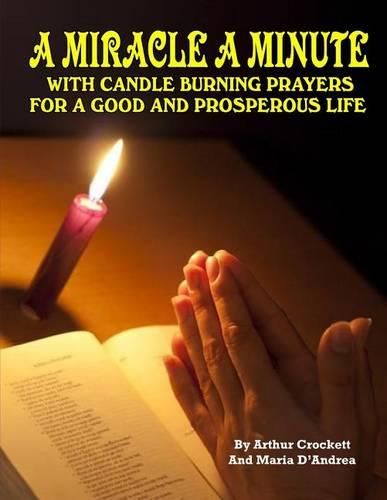 Cover image for A Miracle A Minute: With Candle Burning Prayers For A Good And Prosperious Life