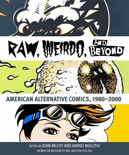 Raw,   Weirdo,  and Beyond: American Alternative Comics, 1980-2000