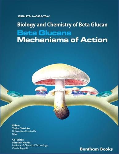 Cover image for Biology and Chemistry of Beta Glucan: Beta Glucans - Mechanisms of Action - Volume 1