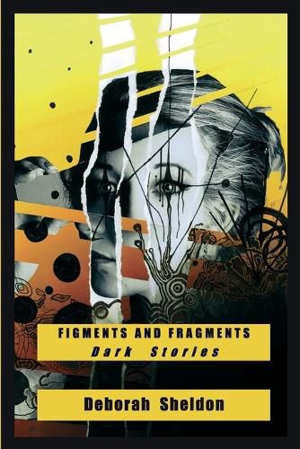 Cover image for Figments and Fragments: Dark Stories