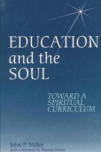 Cover image for Education and the Soul: Toward a Spiritual Curriculum