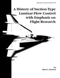 Cover image for A History of Suction-Type Laminar-Flow Control with Emphasis on Flight Research. Monograph in Aerospace History, No. 13, 1999