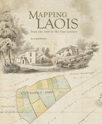 Cover image for Mapping Laois from the 16th to the 21st century