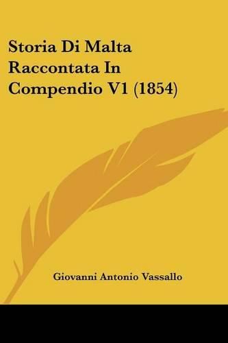 Cover image for Storia Di Malta Raccontata in Compendio V1 (1854)