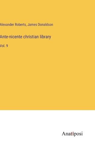 Cover image for Ante-nicente christian library